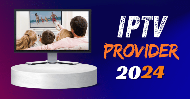 Best IPTV Provider 2024