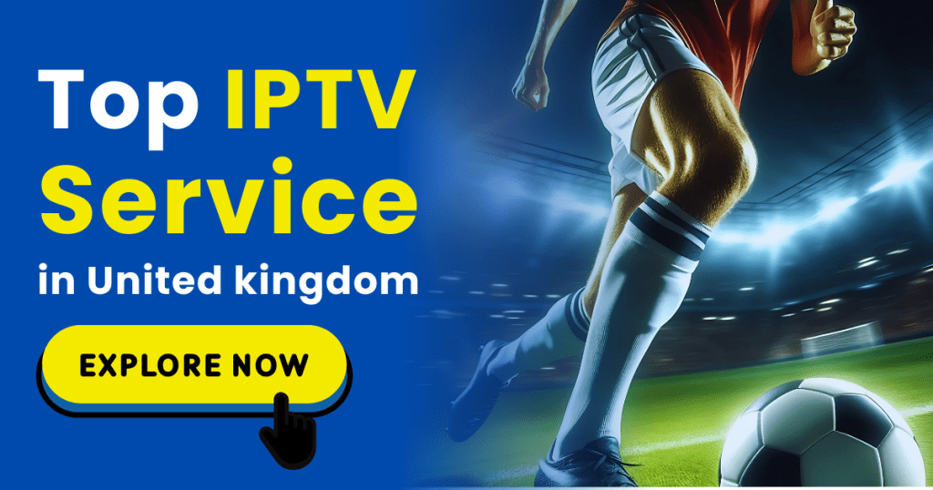 UK IPTV Service Providers