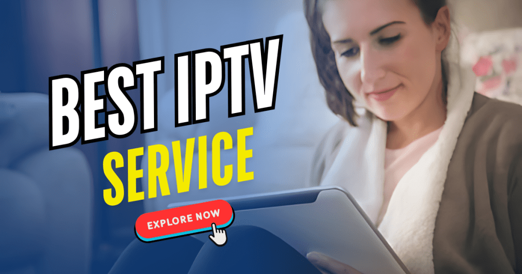 Best IPTV Service,best IPTV service providers